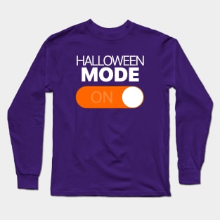 Halloween Mode On Toggle Android and Iphone Long Sleeve T-Shirt